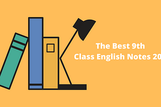 The Best 9th Class English Notes 2022