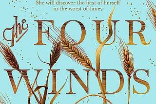 How “The Four Winds” by Kristin Hannah Changed My Life