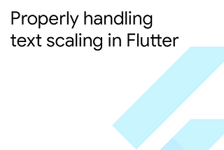 Properly handling text scaling in Flutter
