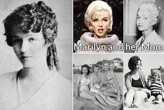 They Say Marilyn Monroe’s Mother Was Insane. I’m Not So Sure.