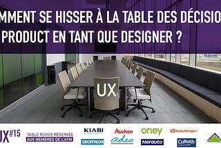 Comment se hisser à la table des décisions en tant que Designer ?