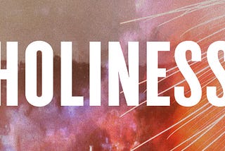 What is Holiness?