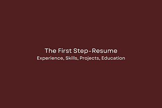 The First Step — Resume