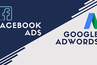 Facebook or Google Ads 101: What’s Right for Your Business? — Part 1