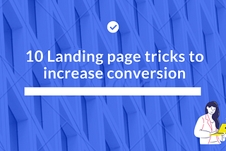 10 Landing page tricks to increase conversions