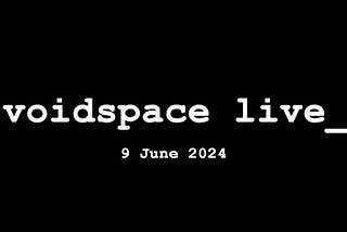 COMING SOON: voidspace live Festival