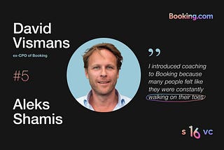 David Vismans, ex-CPO @ Booking: “I introduced coaching to Booking because many people felt like…