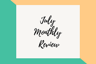 July Monthly Review