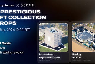 STELSI and Crypto.com NFT Marketplace Collaborate on ‘Prestige Architecture NFT Drop’