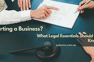 Starting a Business? What Legal Essentials Should You Know?