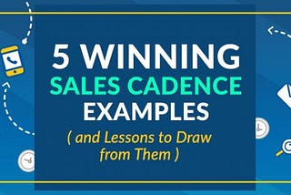 5 Winning Sales Cadence Examples (and Lessons to Draw from Them)