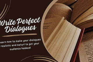 How I Write Dialogues To Get A 6K+ Traffic on My Novel — Practical Methods