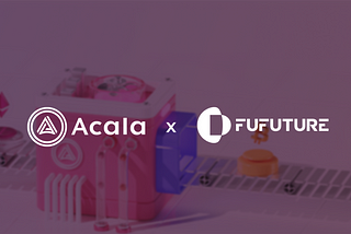 Acala Network Partners with Fufuture to Bring Perpetual Options Trading