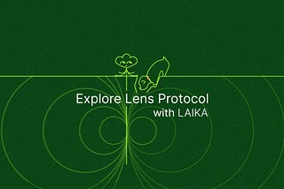 Explore Lens Protocol with Laika