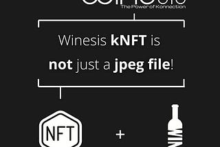 Winesis kNFT is NOT just a jpeg file!