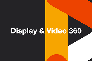 Display & Video 360: Another Google Ads or a Cool Alternative?