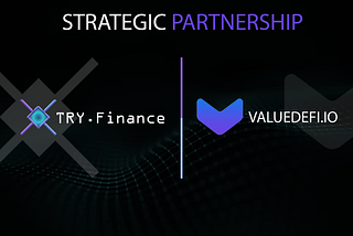 TRY.finance Announces Strategic Partnership With Value DeFi