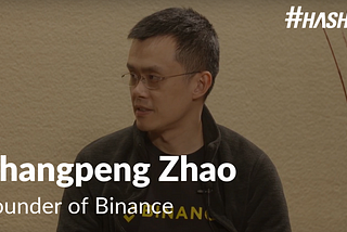 Hashed Interview: Changpeng Zhao, Binance, “How Binance Is Supporting Blockchain Ecosystems”
