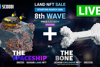 The Bone — Scoobi LAND Sale — 8th Wave