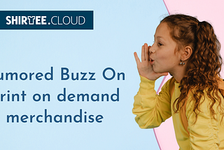 Rumored Buzz On print on demand merchandise