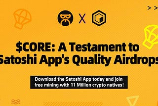 $CORE: A Testament to Satoshi APP’s Quality Airdrops