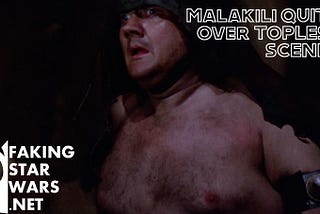 Malakili The Rancor Keeper Quits Star Wars Over Shirtless Scenes