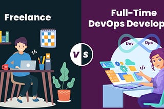 Freelance vs. Full-Time DevOps Developers: What Works Best?