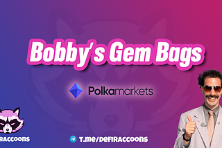 Bobby’s Gem Bags — Polkamarkets $POLK