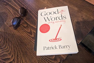 Photo of the book I’m currently reading: Good With Words by Patrick Barry.