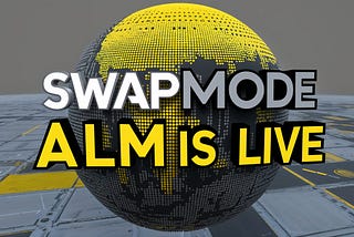 Automated Liquidity Management (ALM) Goes Live on SwapMode