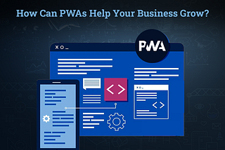 How Are Renewed Brands Make Use of PWAs to Improve Their Business Growth?