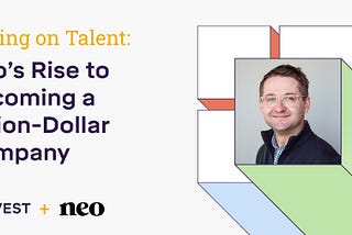 Betting on Talent: Neo’s Rise to Becoming a Billion-Dollar Company
