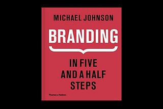 Book Review: Branding in Five and a Half Steps by Michael Johnson