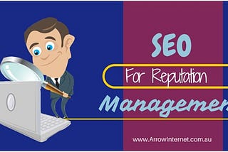 All about SEO for Reputation Management
