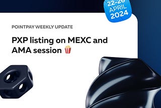 PointPay Weekly Update (22–26 April)