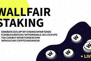 🔥 Introducing WFAIR Staking: 35% p.a. passive income for everybody.
