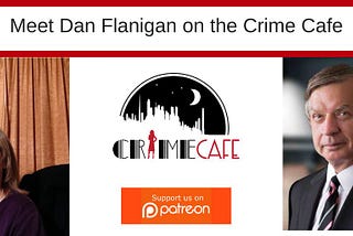 The Crime Cafe with Dan Flanigan