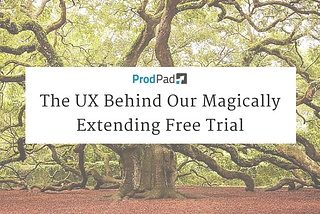 User Onboarding: The UX Behind Our Magically Extending Free Trial