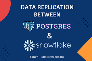 Postgres to Snowflake — Migrate Real-time and Historical data