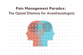 1. Balancing Pain Relief and Addiction Risks