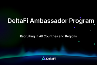 DeltaFi Ambassador Program