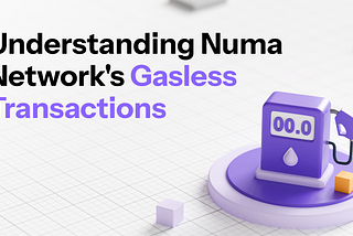 Numa Network’s Gasless Transactions Make Blockchain Accessible to all
