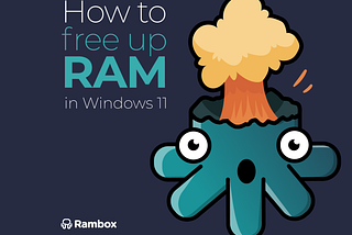 How to free up RAM in Windows 11