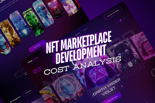 NFT Marketplace Development Cost Analysis: How Much Does It Really Cost to Build an NFT Marketplace?