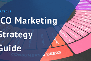 Ultimate guide 2021: ICO marketing strategies and promotions