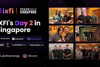 IXFI in Singapore: The Day 2 Roundup