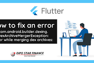 How to fix an error “com.android.builder.dexing.DexArchiveMergerException: