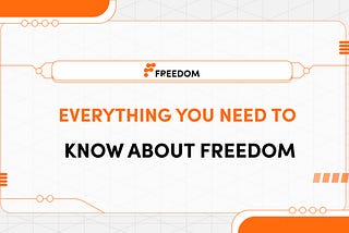 EVERYTHING YOU NEED TO KNOW ABOUT FREEDOM