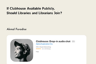 If Clubhouse Available Publicly, Should Libraries and Librarians Join?