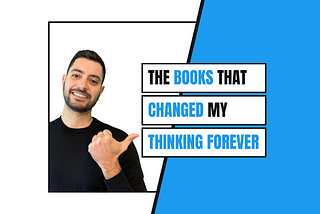 The Books That Changed My Thinking Forever: How Books Can Transform Your Perspective